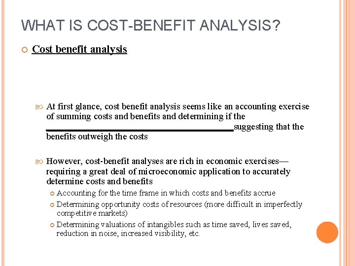 WHAT IS COST-BENEFIT ANALYSIS? Cost benefit analysis At first glance, cost benefit analysis seems WHAT IS COST-BENEFIT ANALYSIS? Cost benefit analysis At first glance, cost benefit analysis seems