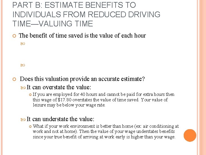 PART B: ESTIMATE BENEFITS TO INDIVIDUALS FROM REDUCED DRIVING TIME—VALUING TIME The benefit of PART B: ESTIMATE BENEFITS TO INDIVIDUALS FROM REDUCED DRIVING TIME—VALUING TIME The benefit of