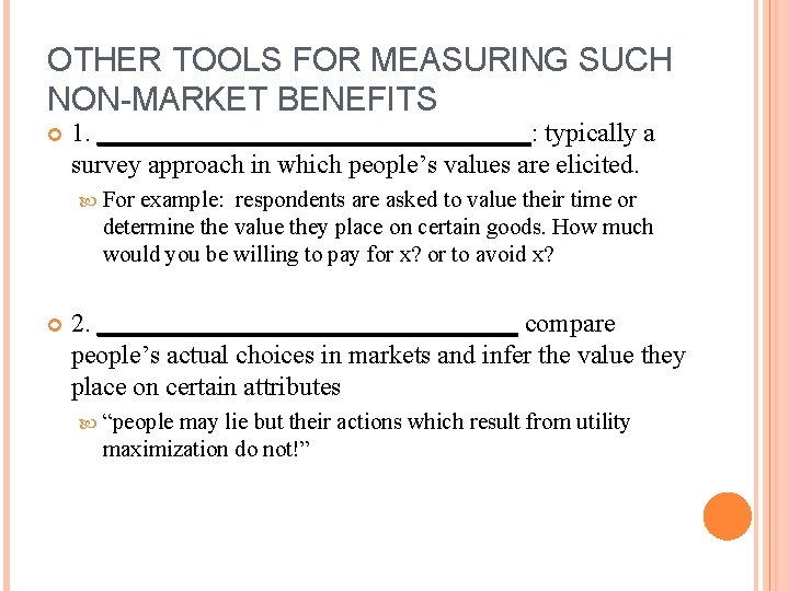 OTHER TOOLS FOR MEASURING SUCH NON-MARKET BENEFITS 1. _________________: typically a survey approach in OTHER TOOLS FOR MEASURING SUCH NON-MARKET BENEFITS 1. _________________: typically a survey approach in