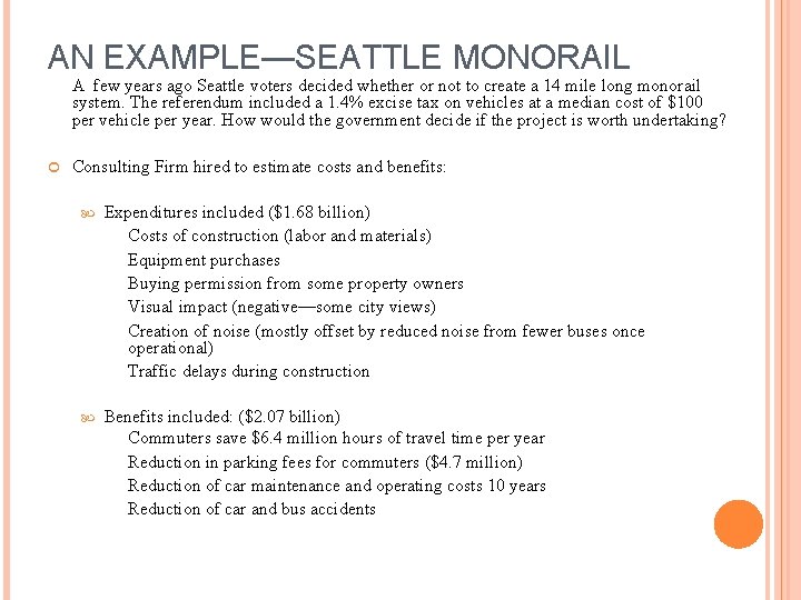 AN EXAMPLE—SEATTLE MONORAIL A few years ago Seattle voters decided whether or not to AN EXAMPLE—SEATTLE MONORAIL A few years ago Seattle voters decided whether or not to