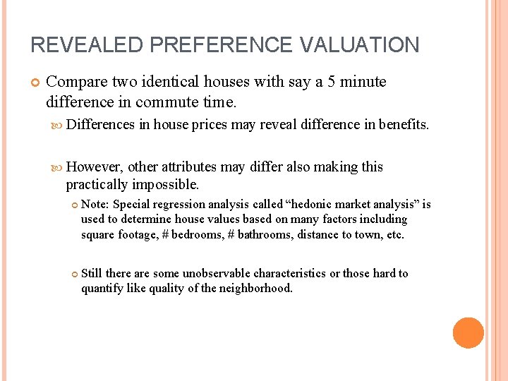 REVEALED PREFERENCE VALUATION Compare two identical houses with say a 5 minute difference in REVEALED PREFERENCE VALUATION Compare two identical houses with say a 5 minute difference in