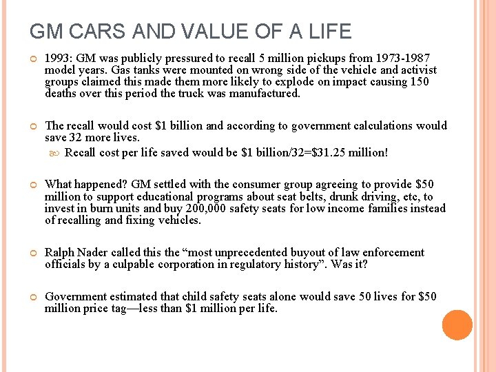 GM CARS AND VALUE OF A LIFE 1993: GM was publicly pressured to recall GM CARS AND VALUE OF A LIFE 1993: GM was publicly pressured to recall