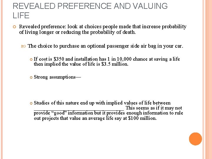 REVEALED PREFERENCE AND VALUING LIFE Revealed preference: look at choices people made that increase REVEALED PREFERENCE AND VALUING LIFE Revealed preference: look at choices people made that increase