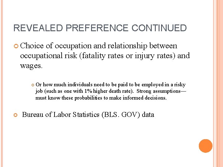 REVEALED PREFERENCE CONTINUED Choice of occupation and relationship between occupational risk (fatality rates or REVEALED PREFERENCE CONTINUED Choice of occupation and relationship between occupational risk (fatality rates or