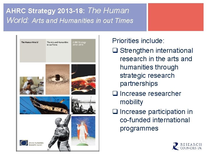 AHRC Strategy 2013 -18: The Human World: Arts and Humanities in out Times Priorities