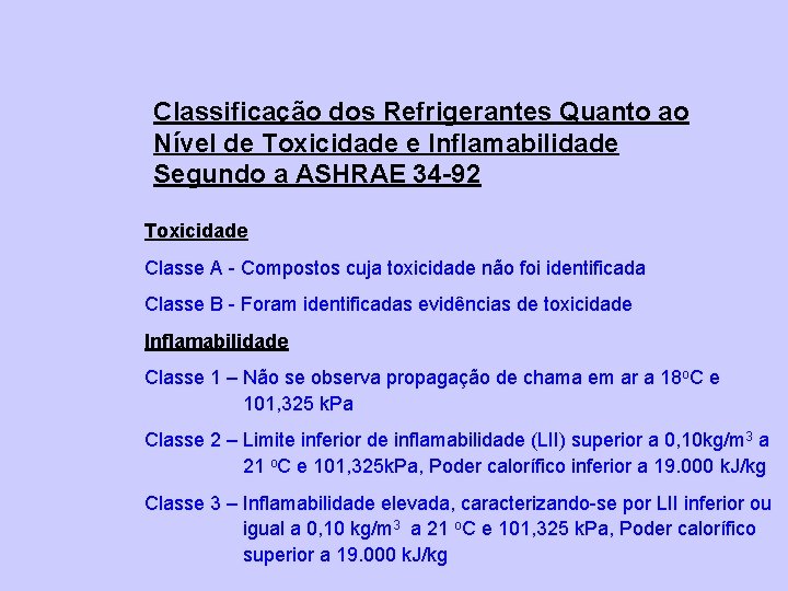 Classificação dos Refrigerantes Quanto ao Nível de Toxicidade e Inflamabilidade Segundo a ASHRAE 34