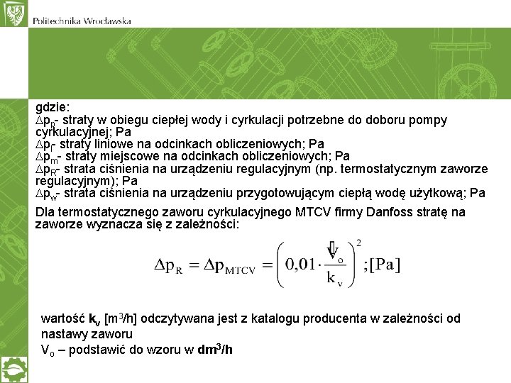 gdzie: pp- straty w obiegu ciepłej wody i cyrkulacji potrzebne do doboru pompy cyrkulacyjnej;