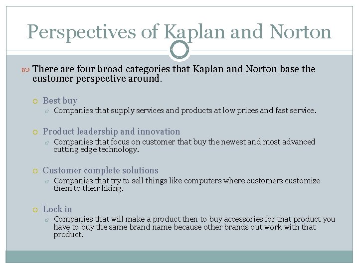 Perspectives of Kaplan and Norton There are four broad categories that Kaplan and Norton
