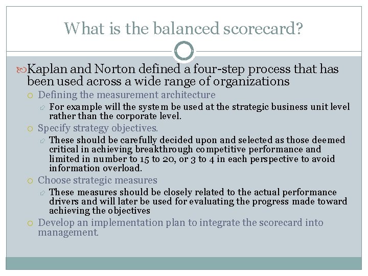 What is the balanced scorecard? Kaplan and Norton defined a four-step process that has