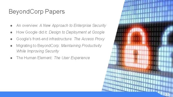 Beyond. Corp Papers ● An overview: A New Approach to Enterprise Security ● How