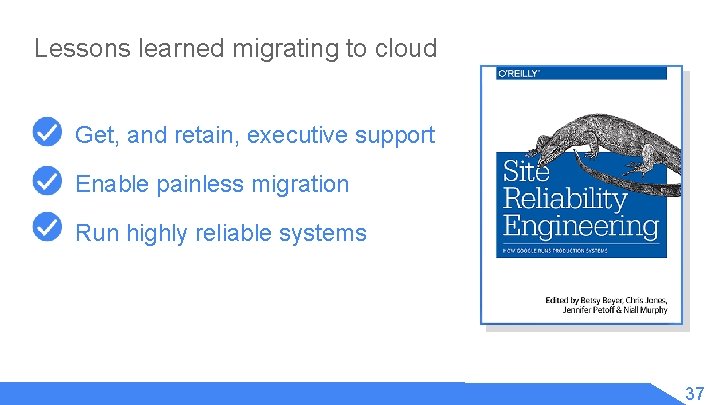 Lessons learned migrating to cloud Get, and retain, executive support Enable painless migration Run