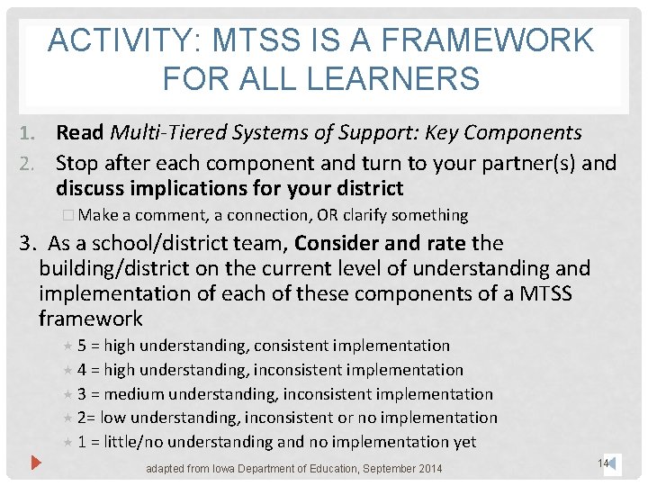 ACTIVITY: MTSS IS A FRAMEWORK FOR ALL LEARNERS 1. Read Multi-Tiered Systems of Support: