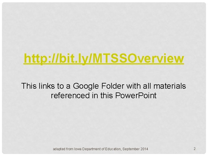 http: //bit. ly/MTSSOverview This links to a Google Folder with all materials referenced in