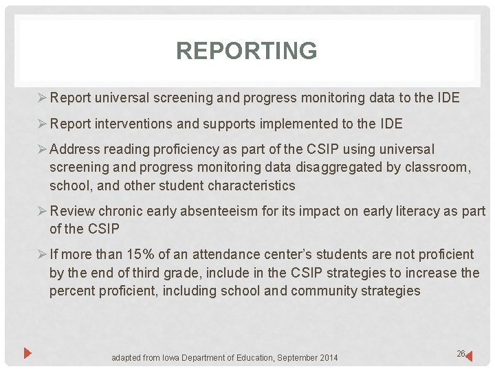 REPORTING Ø Report universal screening and progress monitoring data to the IDE Ø Report