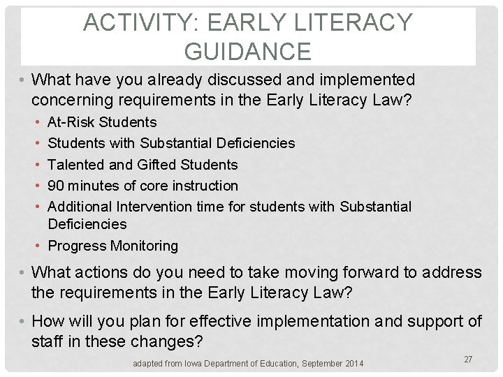 ACTIVITY: EARLY LITERACY GUIDANCE • What have you already discussed and implemented concerning requirements