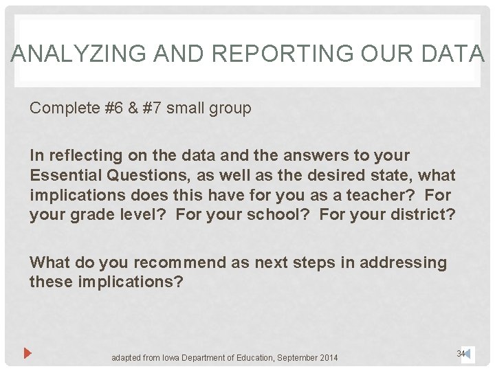 ANALYZING AND REPORTING OUR DATA Complete #6 & #7 small group In reflecting on