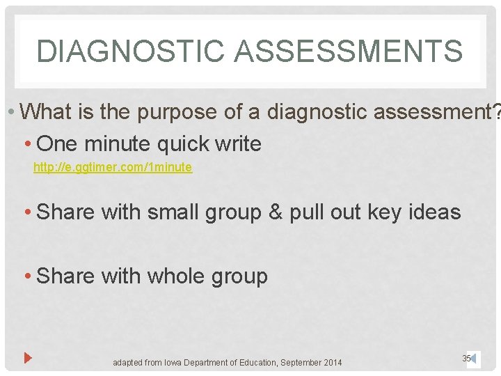 DIAGNOSTIC ASSESSMENTS • What is the purpose of a diagnostic assessment? • One minute