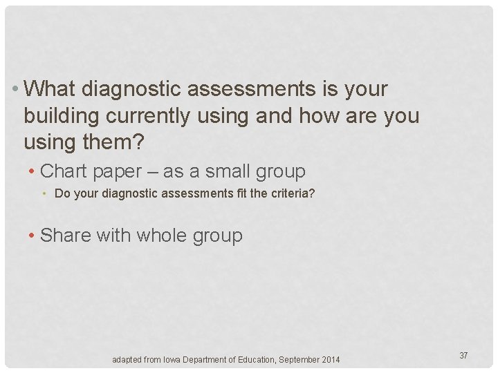  • What diagnostic assessments is your building currently using and how are you