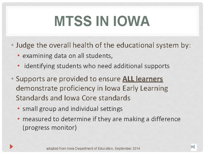 MTSS IN IOWA • Judge the overall health of the educational system by: •