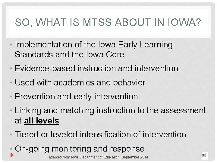 SO, WHAT IS MTSS ABOUT IN IOWA? • Implementation of the Iowa Early Learning