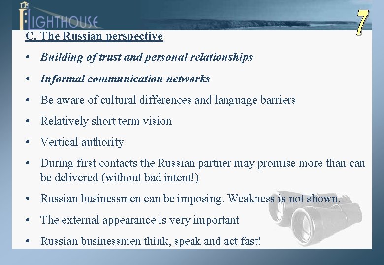 C. The Russian perspective • Building of trust and personal relationships • Informal communication