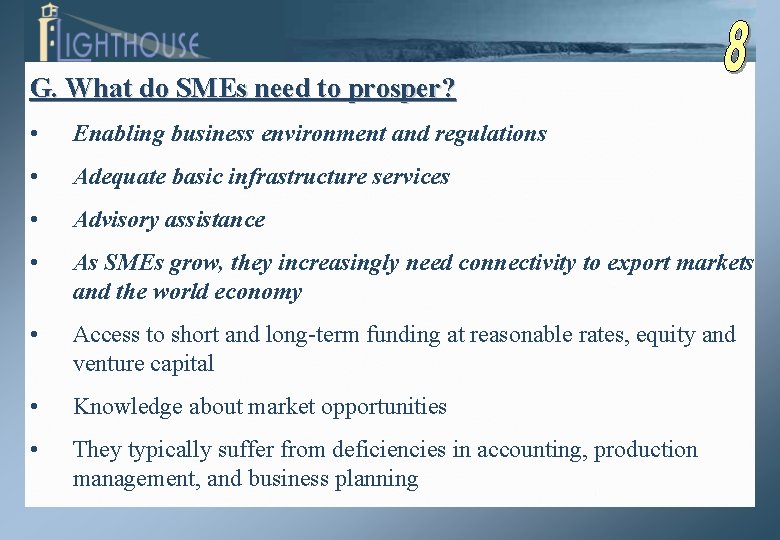 G. What do SMEs need to prosper? • Enabling business environment and regulations •