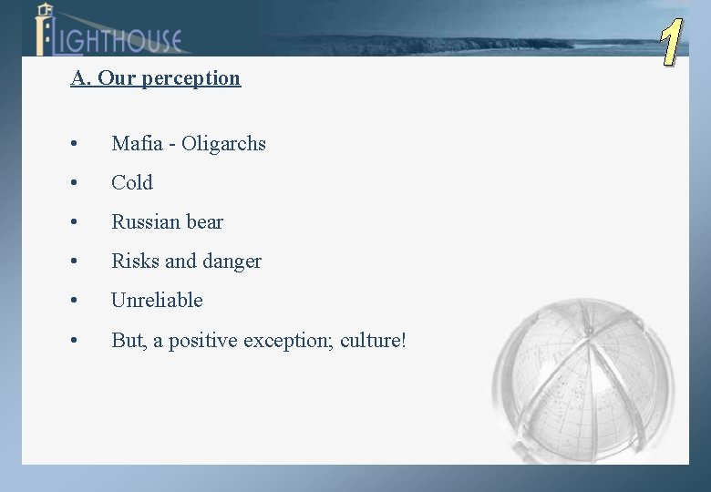 A. Our perception • Mafia - Oligarchs • Cold • Russian bear • Risks
