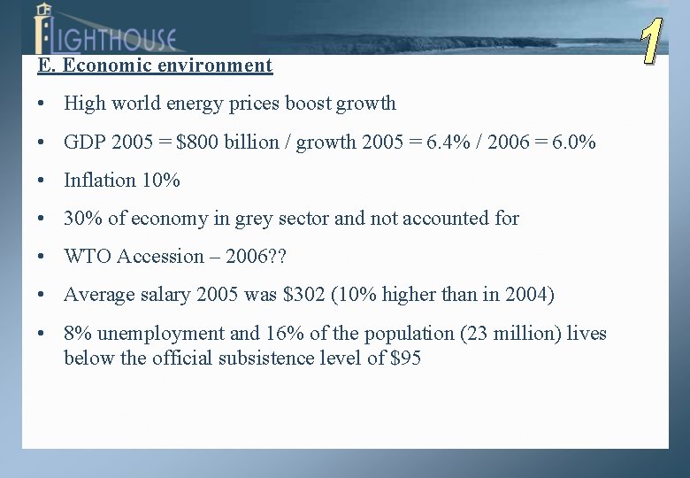 E. Economic environment • High world energy prices boost growth • GDP 2005 =