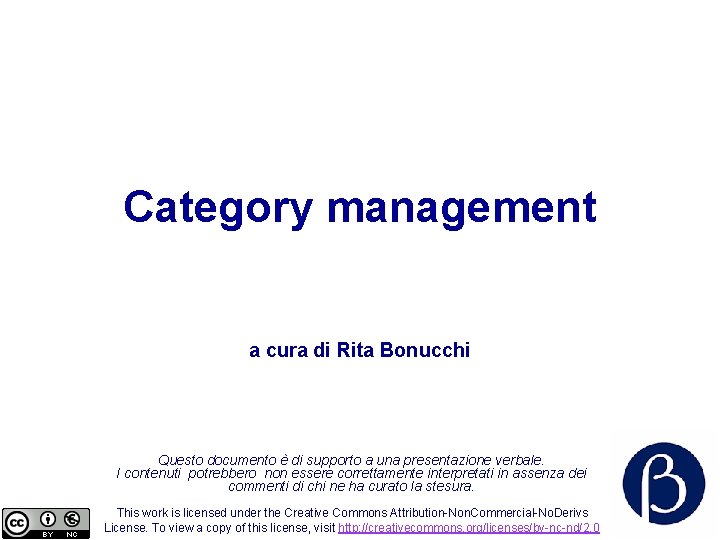 Category management a cura di Rita Bonucchi Questo documento è di supporto a una