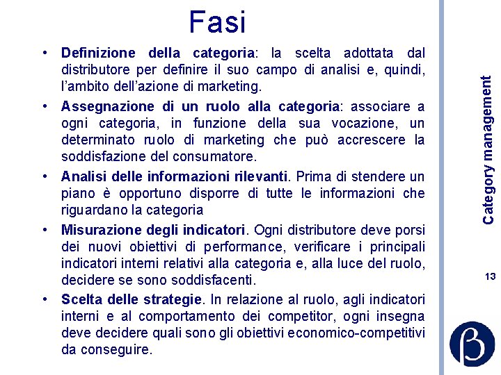  • Definizione della categoria: la scelta adottata dal distributore per definire il suo