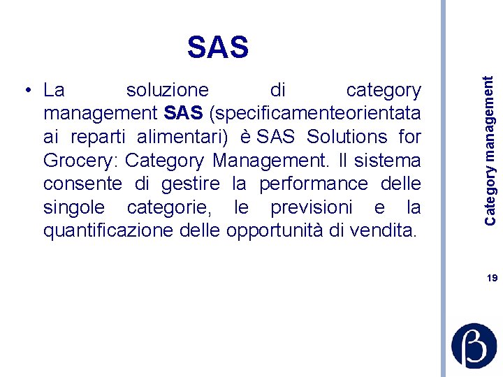  • La soluzione di category management SAS (specificamente orientata ai reparti alimentari) è