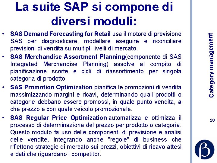  • SAS Demand Forecasting for Retail usa il motore di previsione SAS per