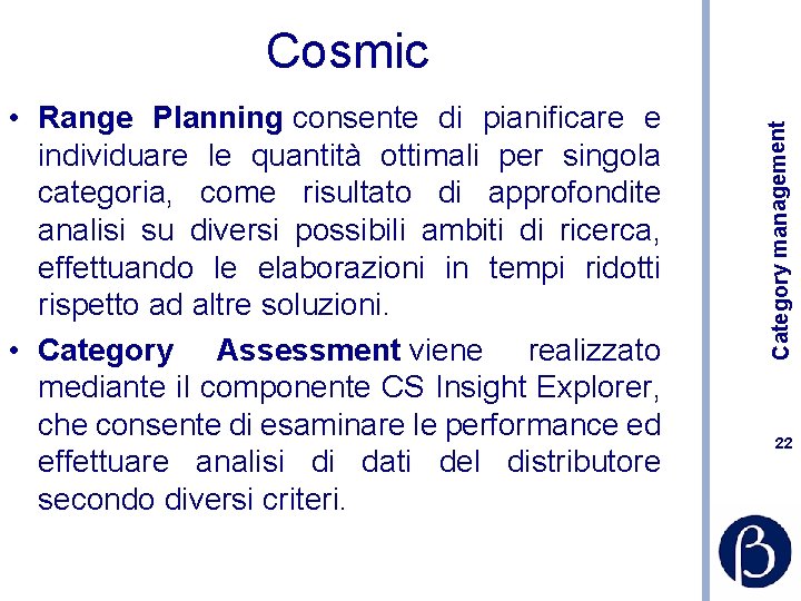  • Range Planning consente di pianificare e individuare le quantità ottimali per singola