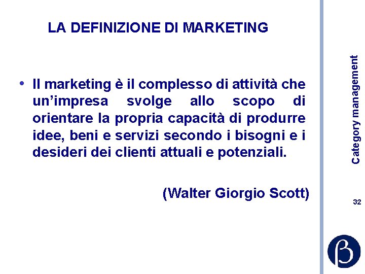  • Il marketing è il complesso di attività che un’impresa svolge allo scopo