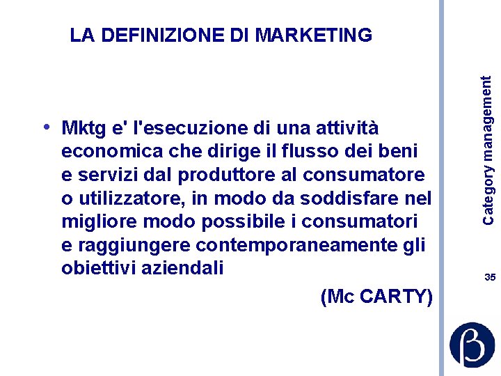  • Mktg e' l'esecuzione di una attività economica che dirige il flusso dei