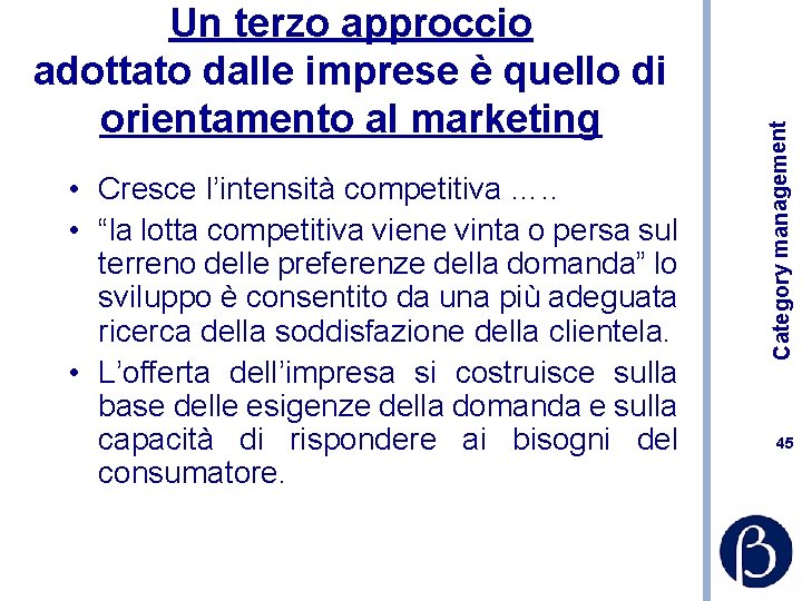  • Cresce l’intensità competitiva …. . • “la lotta competitiva viene vinta o