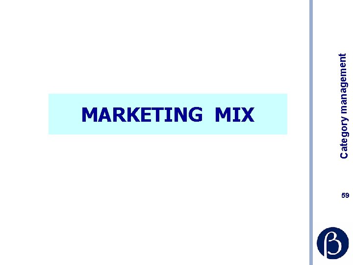 Category management MARKETING MIX 59 