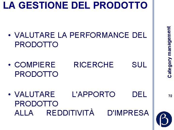 • VALUTARE LA PERFORMANCE DEL PRODOTTO • COMPIERE PRODOTTO RICERCHE SUL • VALUTARE