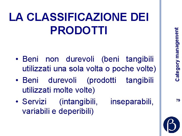  • Beni non durevoli (beni tangibili utilizzati una sola volta o poche volte)