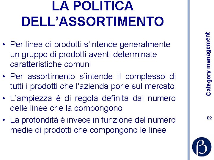  • Per linea di prodotti s’intende generalmente un gruppo di prodotti aventi determinate