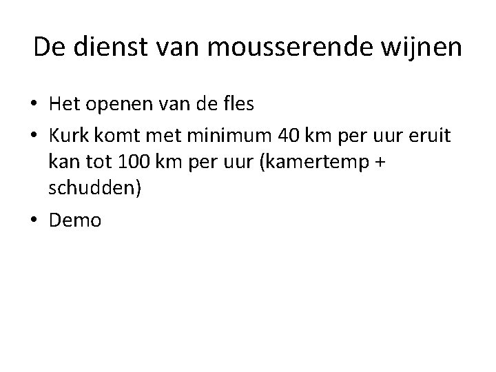 De dienst van mousserende wijnen • Het openen van de fles • Kurk komt