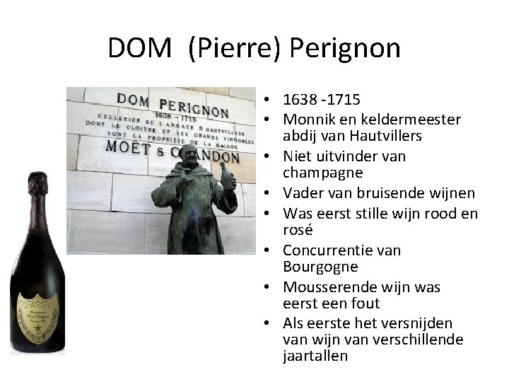 DOM (Pierre) Perignon • 1638 -1715 • Monnik en keldermeester abdij van Hautvillers •