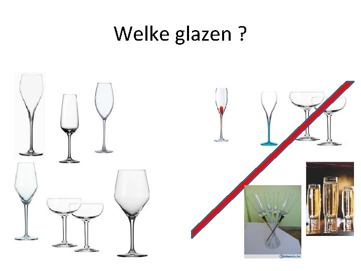 Welke glazen ? 