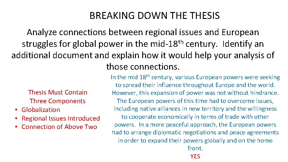BREAKING DOWN THESIS Analyze connections between regional issues and European struggles for global power