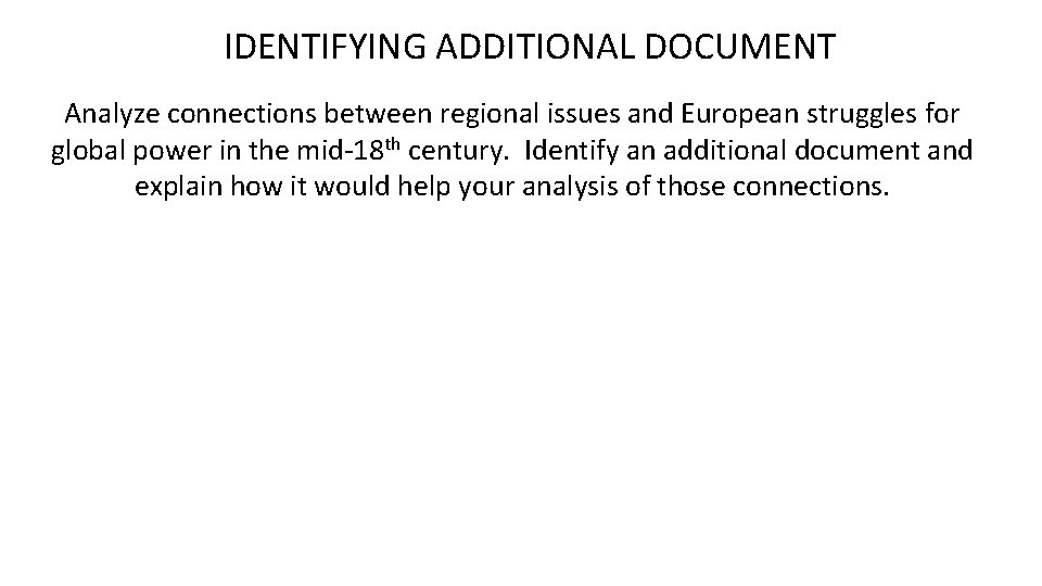 IDENTIFYING ADDITIONAL DOCUMENT Analyze connections between regional issues and European struggles for global power