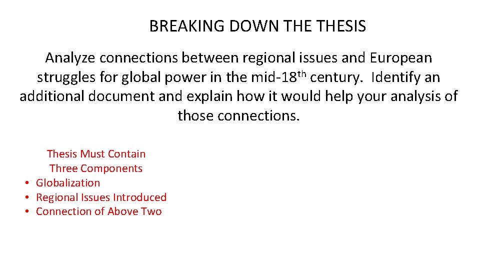 BREAKING DOWN THESIS Analyze connections between regional issues and European struggles for global power