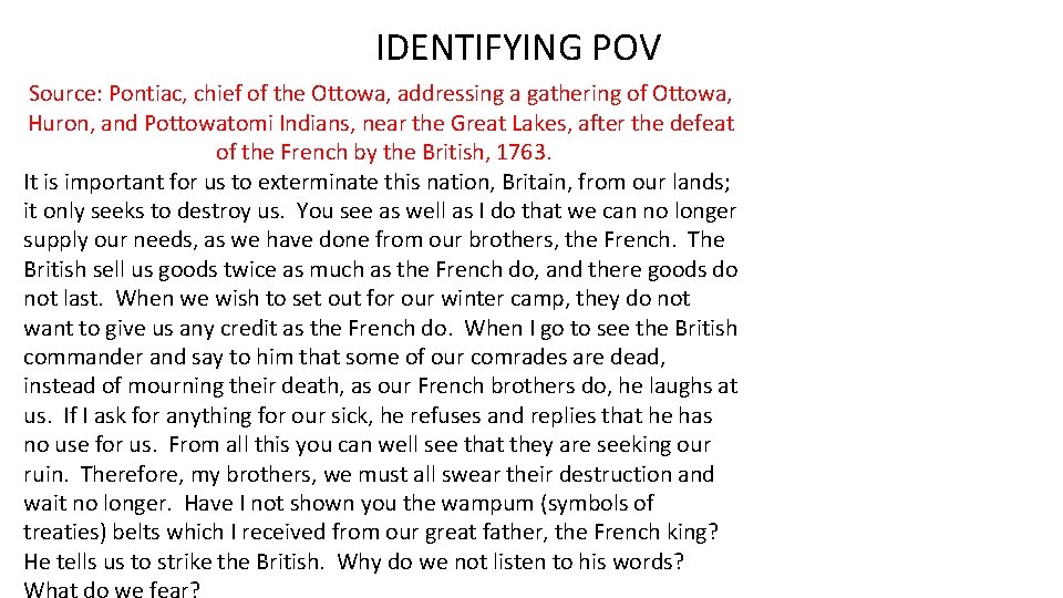 IDENTIFYING POV Source: Pontiac, chief of the Ottowa, addressing a gathering of Ottowa, Huron,