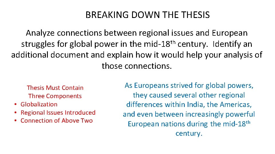 BREAKING DOWN THESIS Analyze connections between regional issues and European struggles for global power