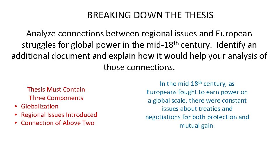 BREAKING DOWN THESIS Analyze connections between regional issues and European struggles for global power