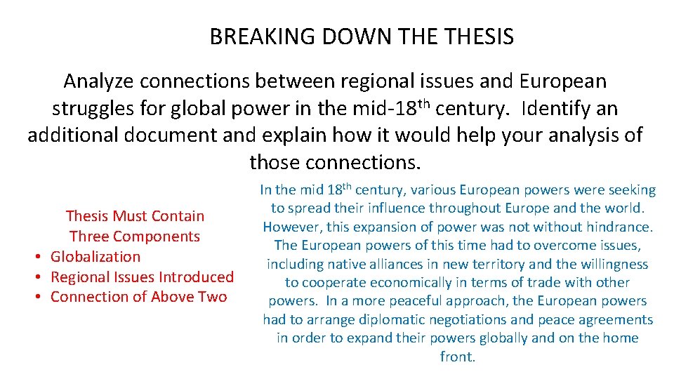 BREAKING DOWN THESIS Analyze connections between regional issues and European struggles for global power